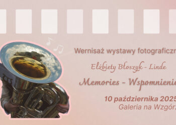 Wernisaż wystawy fotograficznej pt. Memories – Wspomnienie (Elżbieta Błoszyk-Linde)